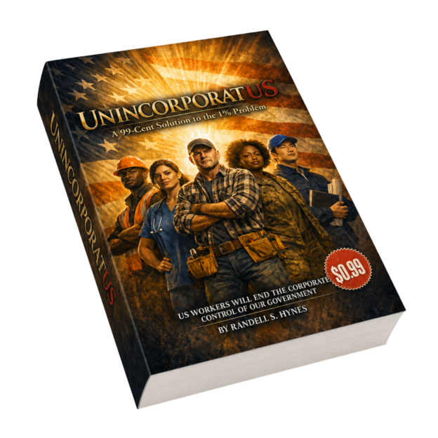 Book cover titled 'UNINCORPORATUS' with the subtitle 'A 99‑Cent Solution to the 1% Problem' and a group of diverse workers against a distressed American flag background.